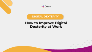 Examples of digital dexterity in the workplace
