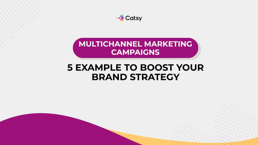 real life multichannel marketing campaign examples
