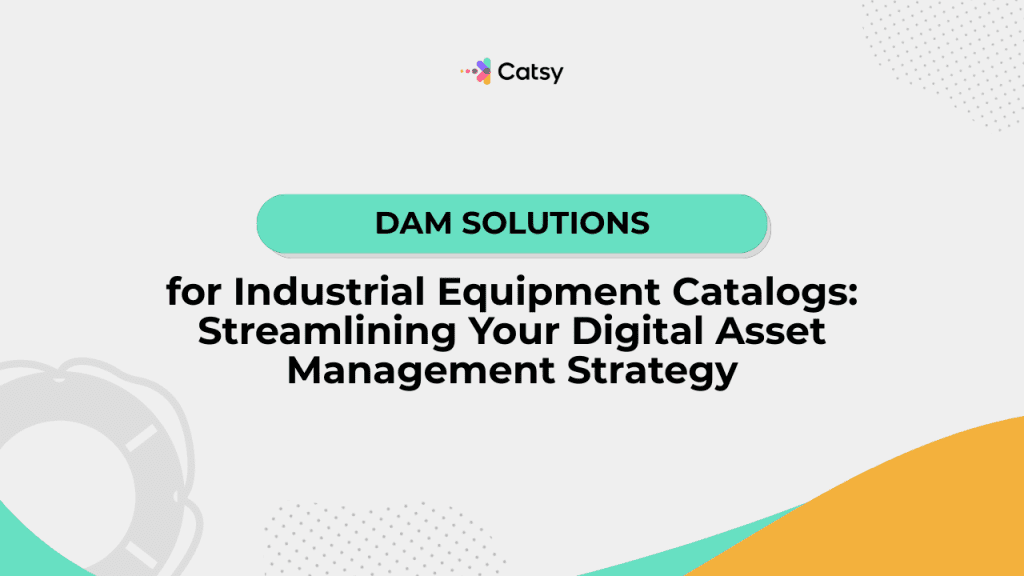 DAM Solutions for Industrial Equipment Catalogs