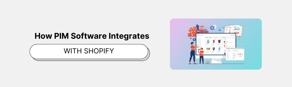 pim software that integrates seamlessly with shopify
