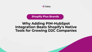 PIM-HubSpot Integration vs Shopify Plus