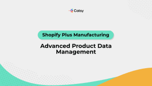 Shopify Plus Manufacturing