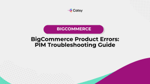 BigCommerce Product Errors