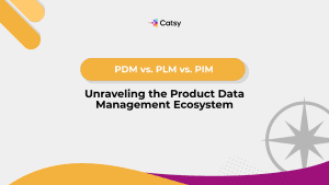 PDM vs. PLM vs. PIM
