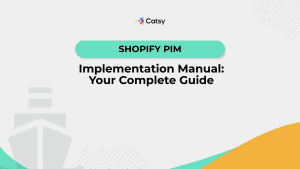Shopify PIM Implementation Manual