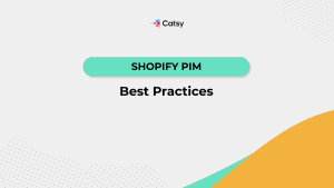 shopify pim best practices