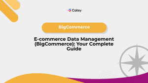 ecommerce data management for bigcommerce