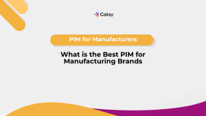 what is the best pim for manufacturing brands