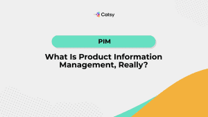 What Is Product Information Management?