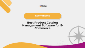Best Product Catalog Management Software for E-Commerce