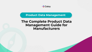 catsy-pim-complete-pdm-guide-for-manufacturers