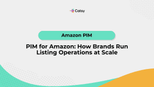 pim-amazon-how-brands-run-listing-operations-at-scale
